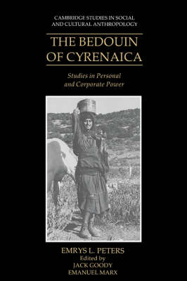 The Bedouin of Cyrenaica - Emrys L. Peters; Jack Goody; Emanuel Marx