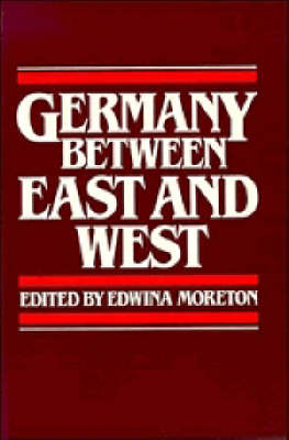 Germany between East and West - Edwina Moreton