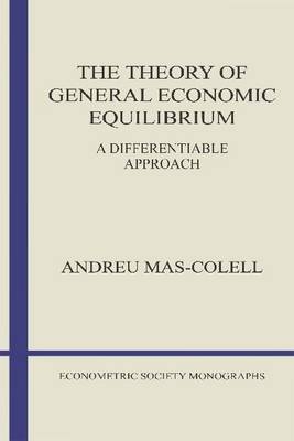 The Theory of General Economic Equilibrium - Andreu Mas-Colell