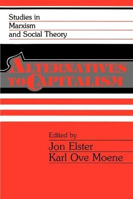 Alternatives to Capitalism - Jon Elster; Karl O. Moene