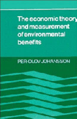 The Economic Theory and Measurement of Environmental Benefits - Per-Olov Johansson