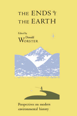 The Ends of the Earth - Donald Worster