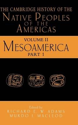 The Cambridge History of the Native Peoples of the Americas - Richard E. W. Adams; Murdo J. MacLeod