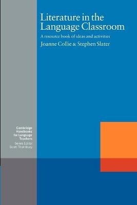Literature in the Language Classroom - Joanne Collie; Stephen Slater