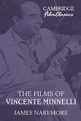 The Films of Vincente Minnelli - James Naremore