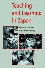 Teaching and Learning in Japan - Thomas P. Rohlen; Gerald K. LeTendre