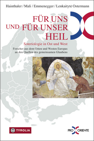 Für uns und für unser Heil - Theresia Hainthaler; Franz Mali; Gregor Emmenegger; Manté Lenkaityté Ostermann