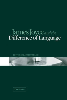 James Joyce and the Difference of Language - Laurent Milesi