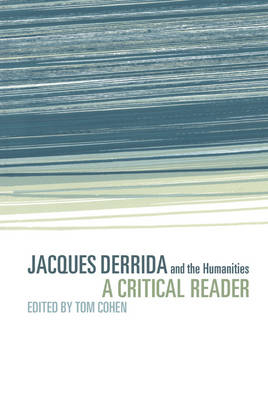 Jacques Derrida and the Humanities - Tom Cohen