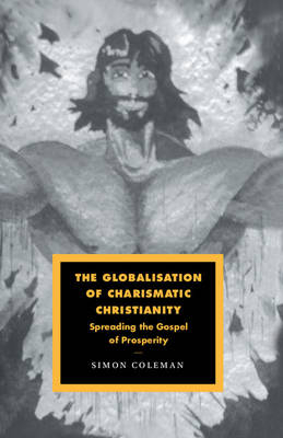 The Globalisation of Charismatic Christianity - Simon Coleman