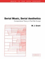 Serial Music, Serial Aesthetics - M. J. Grant