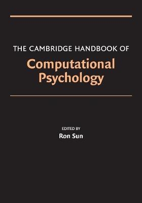 The Cambridge Handbook of Computational Psychology - Ron Sun