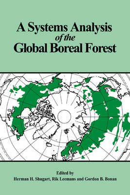 A Systems Analysis of the Global Boreal Forest - Herman H. Shugart; Rik Leemans; Gordon B. Bonan