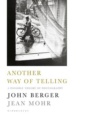 Another Way of Telling - John Berger; Jean Mohr