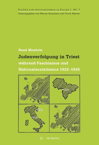 Judenverfolgung in Triest während Faschismus und Nationalsozialismus 1922?1945 - René Moehrle