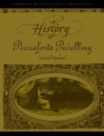 A History of Pianoforte Pedalling - David Rowland