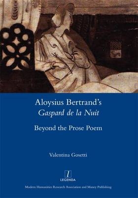 Aloysius Bertrand's Gaspard de la Nuit Beyond the Prose Poem - Valentina Gosetti