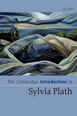 The Cambridge Introduction to Sylvia Plath - Jo Gill