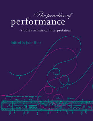 The Practice of Performance - John Rink