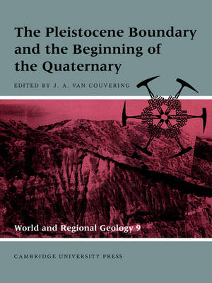 The Pleistocene Boundary and the Beginning of the Quaternary - John A. Van Couvering