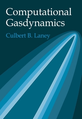 Computational Gasdynamics - Culbert B. Laney