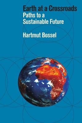 Earth at a Crossroads - Hartmut Bossel