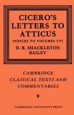 Cicero: Letters to Atticus: Volume 7, Indexes 1-6 - Marcus Tullius Cicero; D. R. Shackleton-Bailey