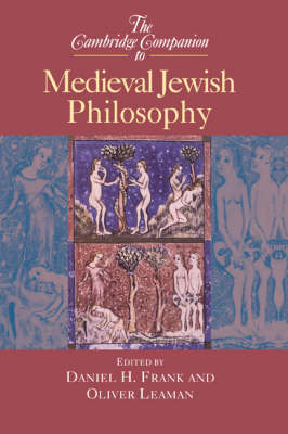 The Cambridge Companion to Medieval Jewish Philosophy - Daniel H. Frank; Oliver Leaman