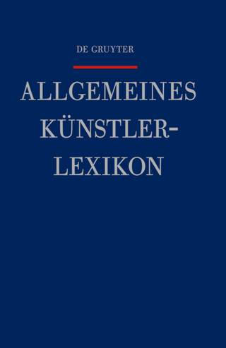 Allgemeines Künstlerlexikon (AKL) / Lalix - Leibowitz - Günter Meißner; Andreas Beyer; Bénédicte Savoy; Wolf Tegethoff