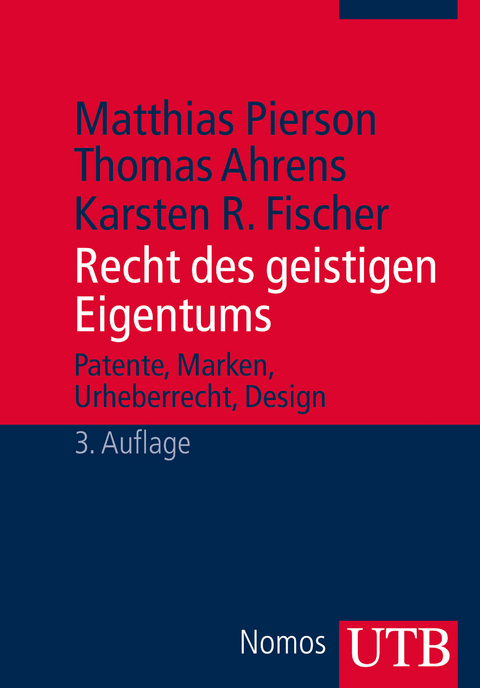 Recht des geistigen Eigentums - Matthias Pierson, Thomas Ahrens, Karsten R. Fischer