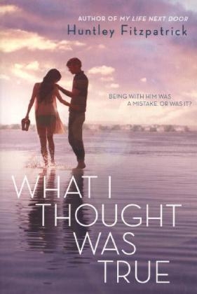 What I Thought Was True - Huntley Fitzpatrick