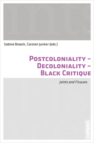 Postcoloniality - Decoloniality - Black Critique - Sabine Broeck; Carsten Junker