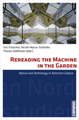 Rereading the Machine in the Garden - Eric Erbacher; Nicole Maruo-Schröder; Florian Sedlmeier