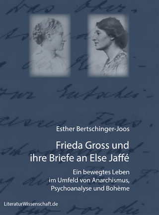 Frieda Gross und ihre Briefe an Else Jaffé - Esther Bertschinger-Joos