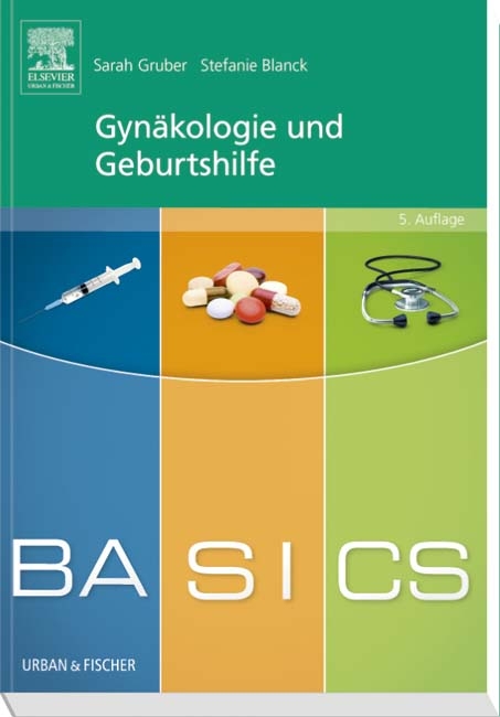 BASICS Gynäkologie und Geburtshilfe - Sarah Gruber, Stefanie Blanck