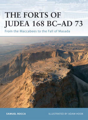 The Forts of Judaea 168 BC?AD 73 - Samuel Rocca