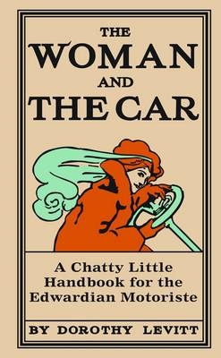 Woman and the Car - Levitt Dorothy Levitt
