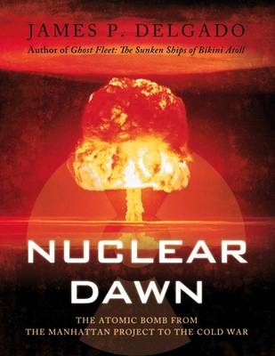 Nuclear Dawn -  James P. Delgado