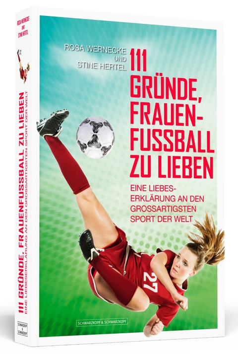 111 Gründe, Frauenfußball zu lieben - Rosa Wernecke, Stine Hertel
