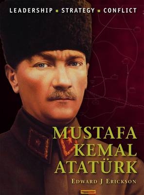 Mustafa Kemal Atat rk - Erickson Edward J Erickson