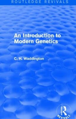 An Introduction to Modern Genetics -  C. H. Waddington