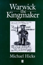 Warwick the Kingmaker - Michael Hicks
