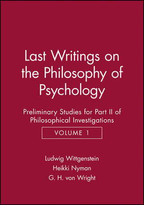 Last Writings on the Phiosophy of Psychology - Ludwig Wittgenstein; Heikki Nyman; G. H. von Wright