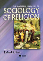The Blackwell Companion to Sociology of Religion - RK Fenn