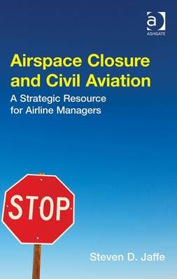 Airspace Closure and Civil Aviation -  Steven D. Jaffe