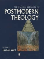 The Blackwell Companion to Postmodern Theology - Ward