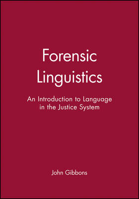 Forensic Linguistics ? An Introduction to Language  in the Justice System - Gibbons