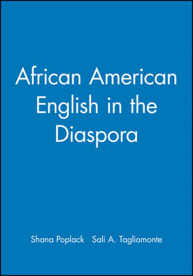 African American English in the Diaspora - S Poplack