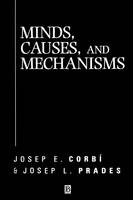 Minds, Causes and Mechanisms - Josep E. Corbi; Josep L. Prades