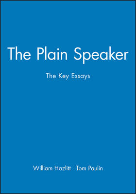 The Plain Speaker - William Hazlitt; Tom Paulin